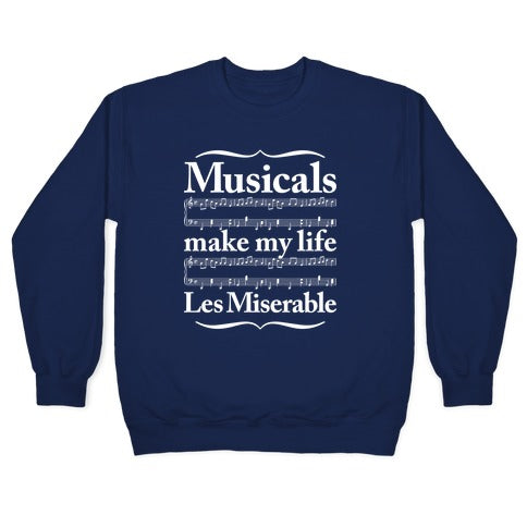 Musicals Make My Life Les Miserable Crewneck Sweatshirt