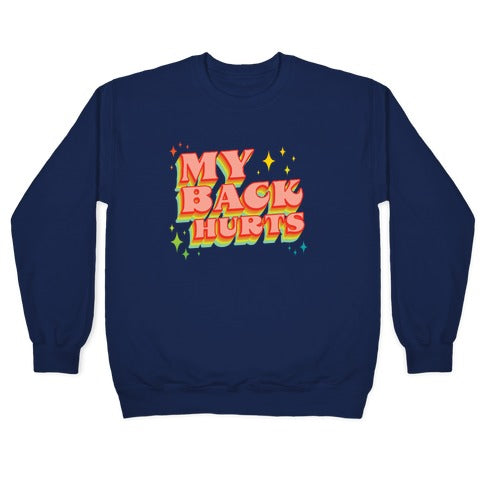 My Back Hurts Crewneck Sweatshirt