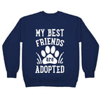 My Best Friends are Adopted Crewneck Sweatshirt