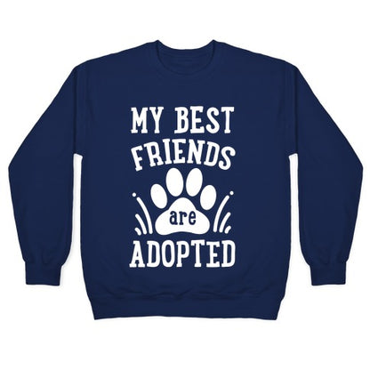 My Best Friends are Adopted Crewneck Sweatshirt