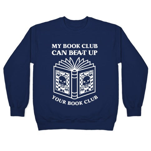 My Book Club Can Beat Up Your Book Club Crewneck Sweatshirt