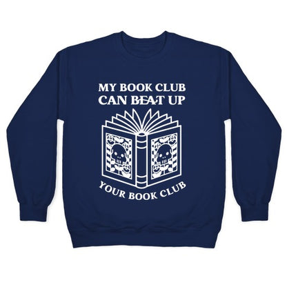 My Book Club Can Beat Up Your Book Club Crewneck Sweatshirt