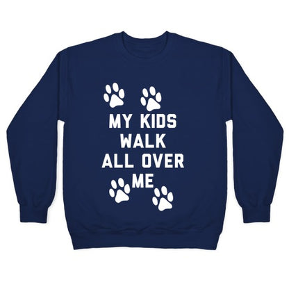 My Kids Walk All Over Me Crewneck Sweatshirt