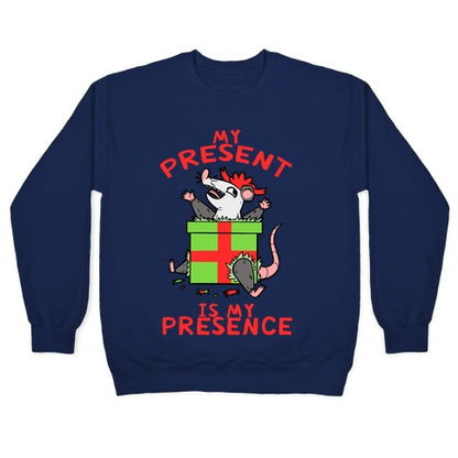 My Present Is My Presence Crewneck Sweatshirt