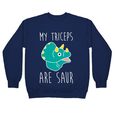 My Triceps Are Saur Crewneck Sweatshirt