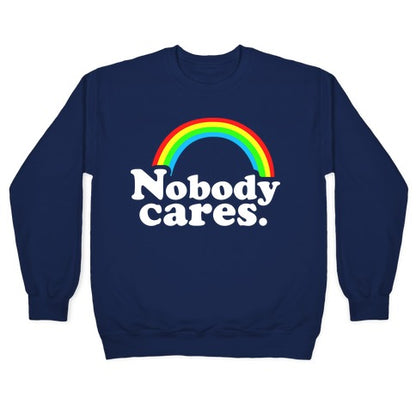 Nobody Cares Crewneck Sweatshirt