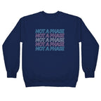 Not A Phase - Trans Pride Crewneck Sweatshirt