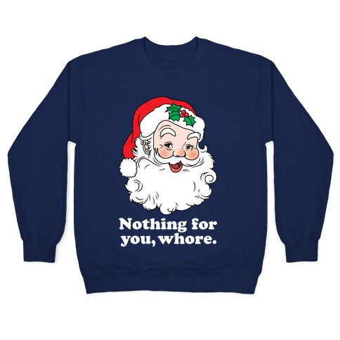 Nothing For You, Whore Crewneck Sweatshirt