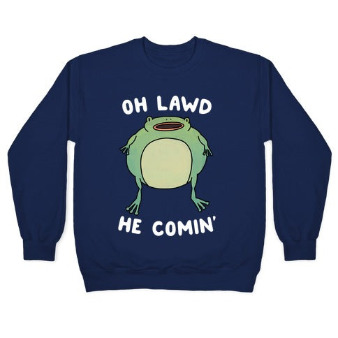 Oh Lawd He Comin' Frog Crewneck Sweatshirt