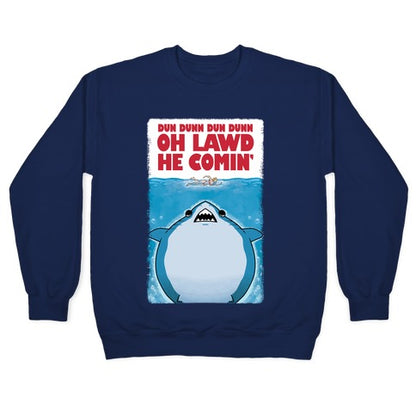 Oh Lawd He Comin' Jaws Parody Crewneck Sweatshirt