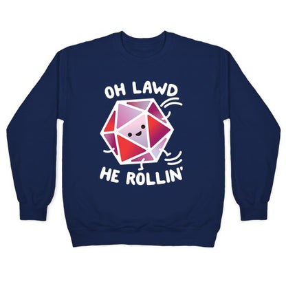 Oh Lawd He Rollin D20 Crewneck Sweatshirt