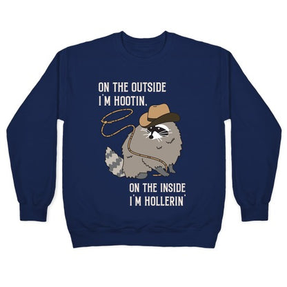 On The Outside I'm Hootin, On The Inside I'm Hollerin' Crewneck Sweatshirt