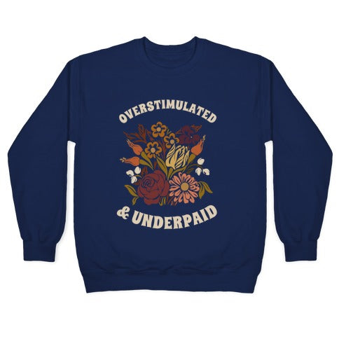 Overstimulated & Underpaid Crewneck Sweatshirt