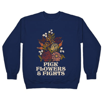 Pick Flowers & Fights Crewneck Sweatshirt