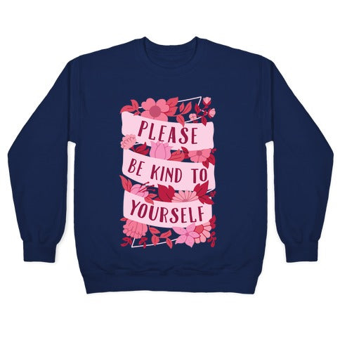 Please Be Kind To Yourself Crewneck Sweatshirt