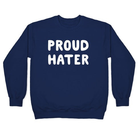 Proud Hater Crewneck Sweatshirt