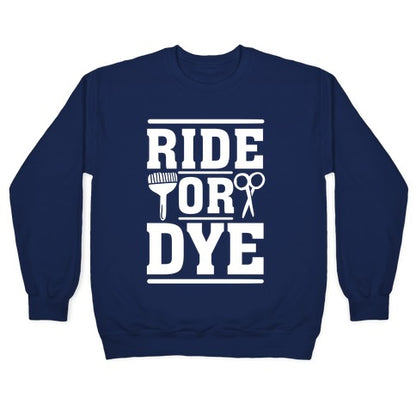 Ride Or Dye Crewneck Sweatshirt