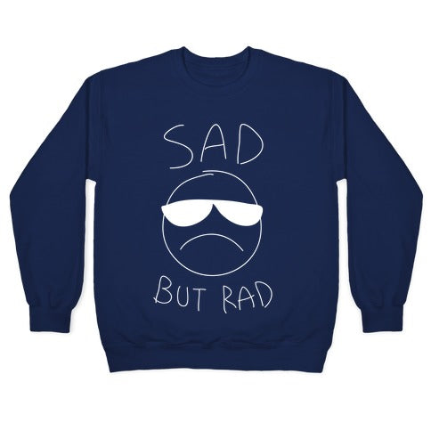 Sad But Rad Crewneck Sweatshirt