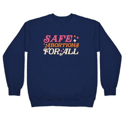 Safe Abortions For All Crewneck Sweatshirt