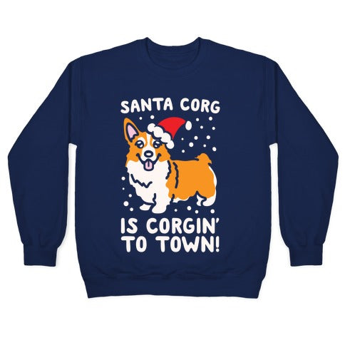 Santa Corg Is Corgin' To Town White Print Crewneck Sweatshirt