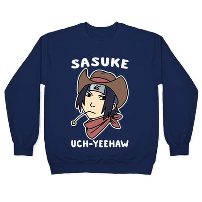 Sasuke Uch-Yeehaw Crewneck Sweatshirt