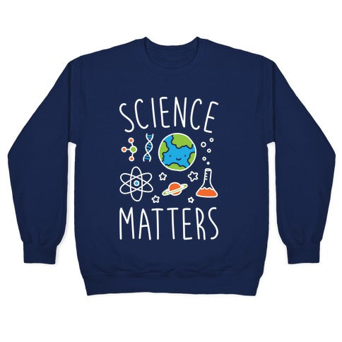 Science Matters Crewneck Sweatshirt