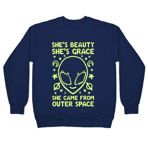 She's Beauty She's Grace She Came From Outer Space Crewneck Sweatshirt