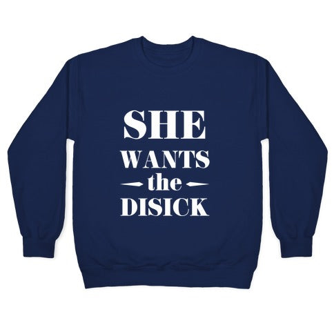 She Wants the Disick Crewneck Sweatshirt