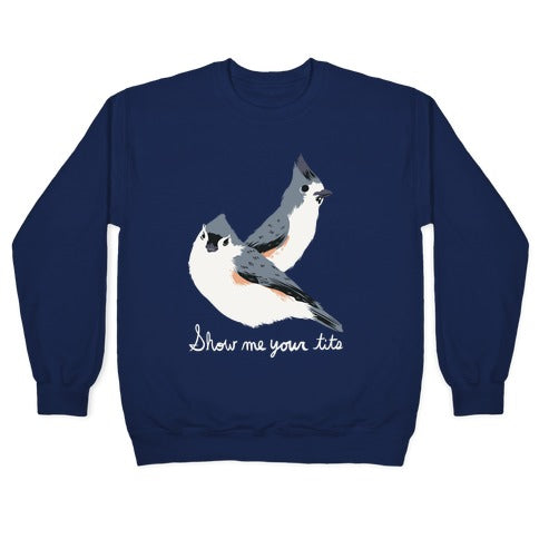 Show Me Your Tits Crewneck Sweatshirt