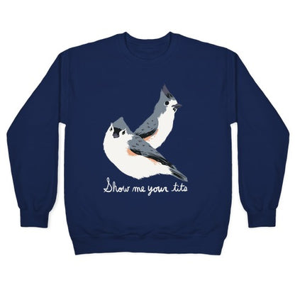 Show Me Your Tits Crewneck Sweatshirt
