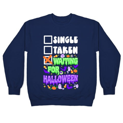 Single Taken Waiting For Halloween Crewneck Sweatshirt