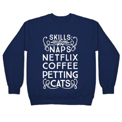Skills: Naps, Netflix, Coffee, & Petting Cats Crewneck Sweatshirt