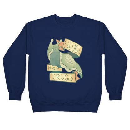 Slugs Not Drugs Crewneck Sweatshirt