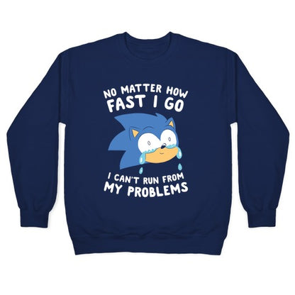 Sonic Can't Run From His Problems Crewneck Sweatshirt