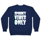 Spooky Vibes Only Crewneck Sweatshirt