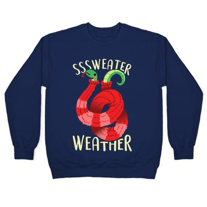 Sssweater Weather Crewneck Sweatshirt