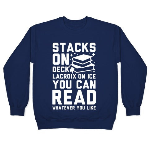Stacks On Deck LaCroix on Ice You Can Read Whatever You Like Crewneck Sweatshirt