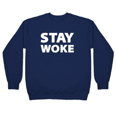 Stay Woke Crewneck Sweatshirt