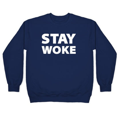 Stay Woke Crewneck Sweatshirt
