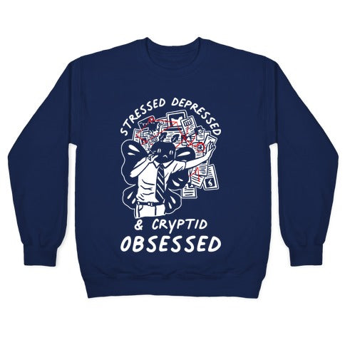 Stressed Depressed and Cryptid Obsessed Crewneck Sweatshirt