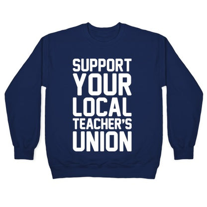 Support Your Local Teacher's Union White Print Crewneck Sweatshirt