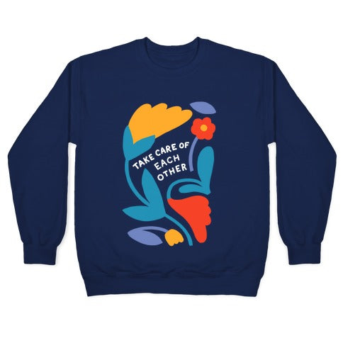 Take Care of Each Other Flowers Crewneck Sweatshirt