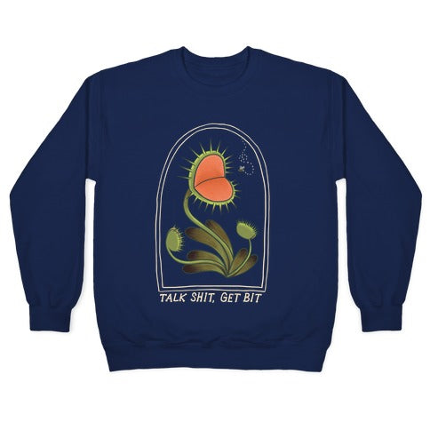 Talk Shit, Get Bit Venus Flytrap Crewneck Sweatshirt