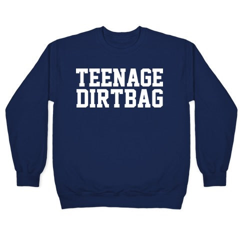 Teenage Dirtbag Crewneck Sweatshirt