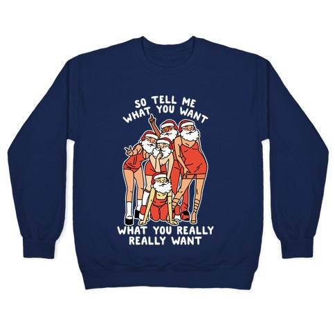 Tell Me What You Want Santa Spice Crewneck Sweatshirt