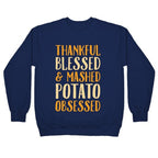 Thankful Blessed and Mashed Potato Obsessed Crewneck Sweatshirt