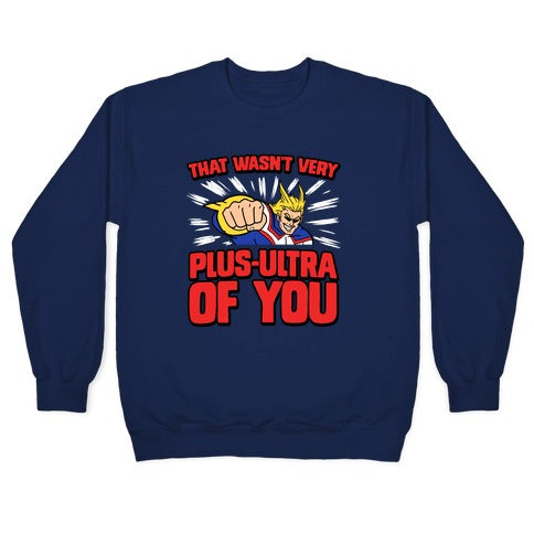 That Wasn't Very Plus Ultra of You Crewneck Sweatshirt