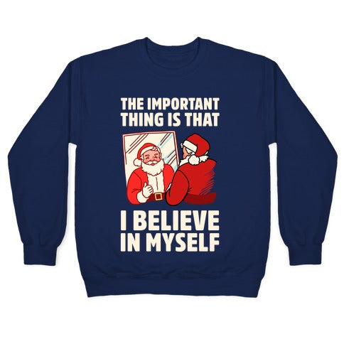 The Important Thing Is That I Believe In Myself Crewneck Sweatshirt