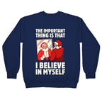 The Important Thing Is That I Believe In Myself Crewneck Sweatshirt