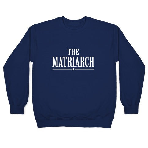 The Matriarch Crewneck Sweatshirt